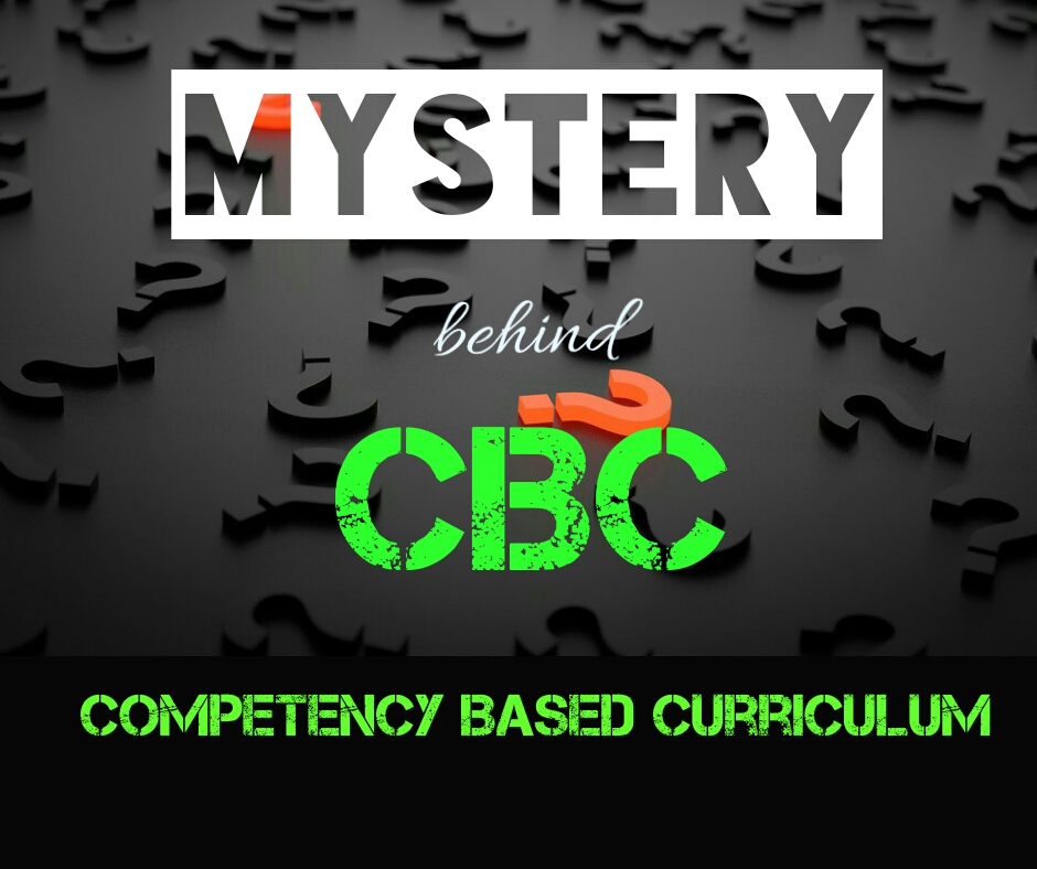 Mystery Behind the New Competency-Based CBC Curriculum