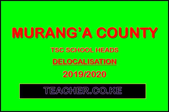 Muranga County Delocalisation List of Headteachers December 2019