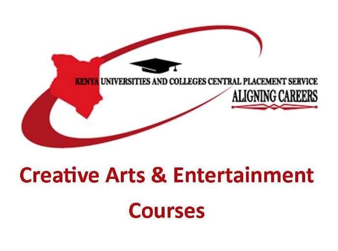 KUCCPS Creative Arts and Entertainment Courses, Requirements, and Cut-Offs