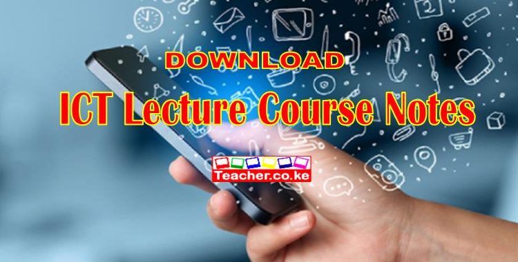 Information Communication and Technology, ICT Department - University Lecture Course Notes, free University notes, Kenya University Notes, Lecture Notes, Free Ict guides