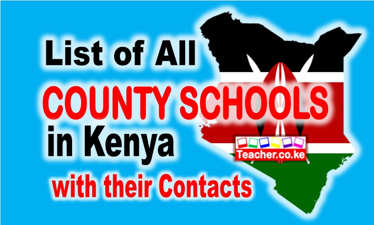 ist of all the Kenya County Secondary Schools, All County Secondary Schools Principals and Contacts, as obtained in 2020.
