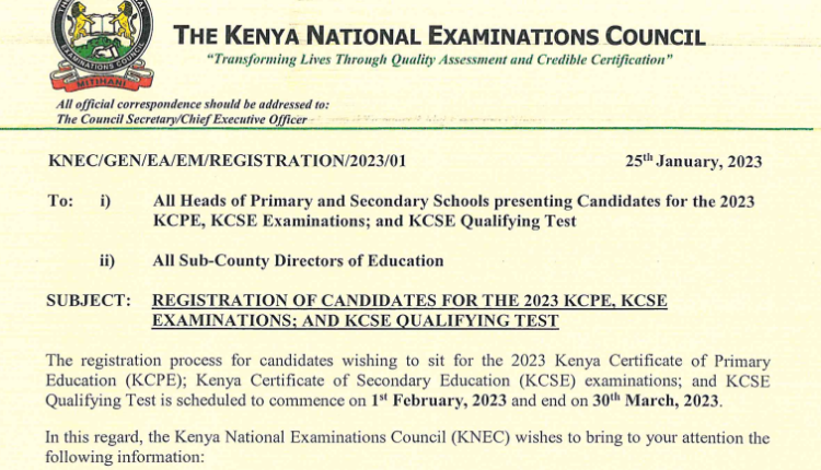 KNEC Issues Circular on Registration of Candidates for the 2023 KCPE, KCSE Examinations; and KCSE Qualifying Test