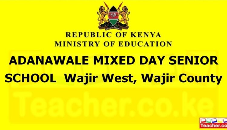 Adanawale Mixed Day Senior School - Wajir