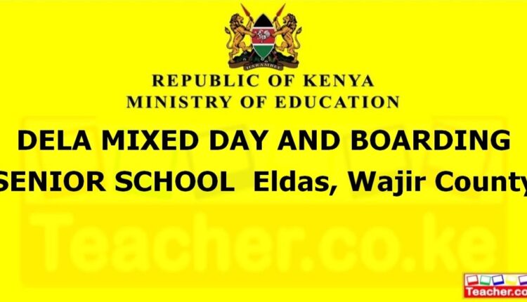Dela Mixed Day And Boarding Senior School - Wajir