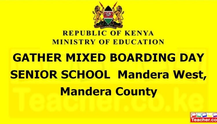 Gather Mixed Boarding Day Senior School - Mandera