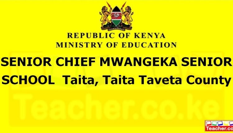 Senior Chief Mwangeka Senior School - Taita Taveta