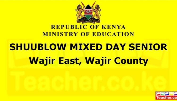 Shuublow Mixed Day Senior - Wajir