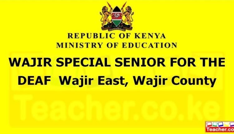 Wajir Special Senior For The Deaf - Wajir