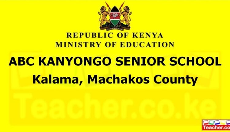Abc Kanyongo Senior School - Machakos