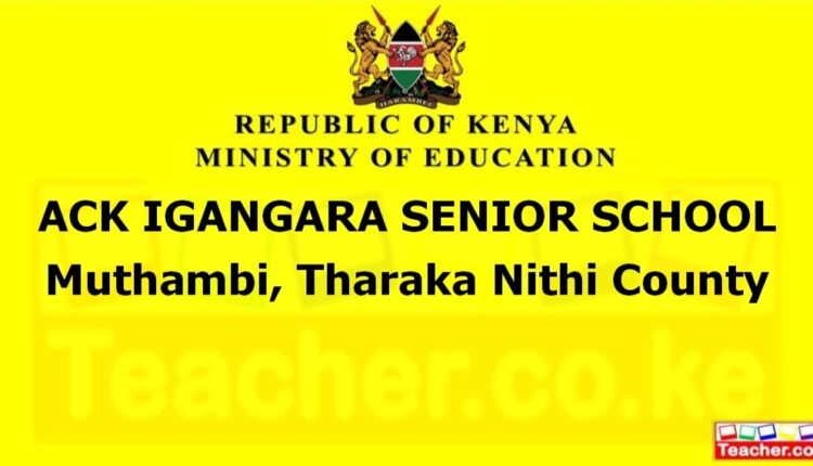 Ack Igangara Senior School - Tharaka Nithi