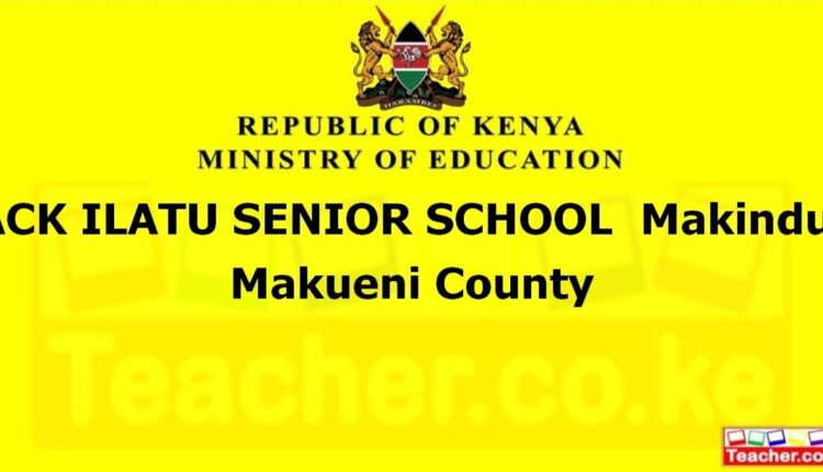 Ack Ilatu Senior School - Makueni