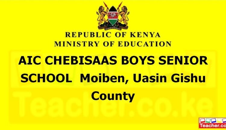 Aic Chebisaas Boys Senior School - Uasin Gishu