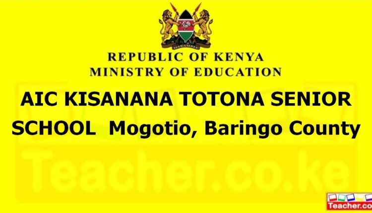 Aic Kisanana Totona Senior School - Baringo