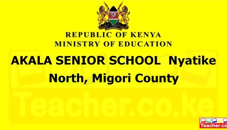 Akala Senior School - Migori