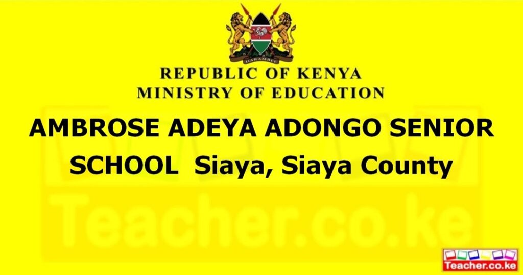 Ambrose Adeya Adongo Senior School - Siaya - Teacher.co.ke