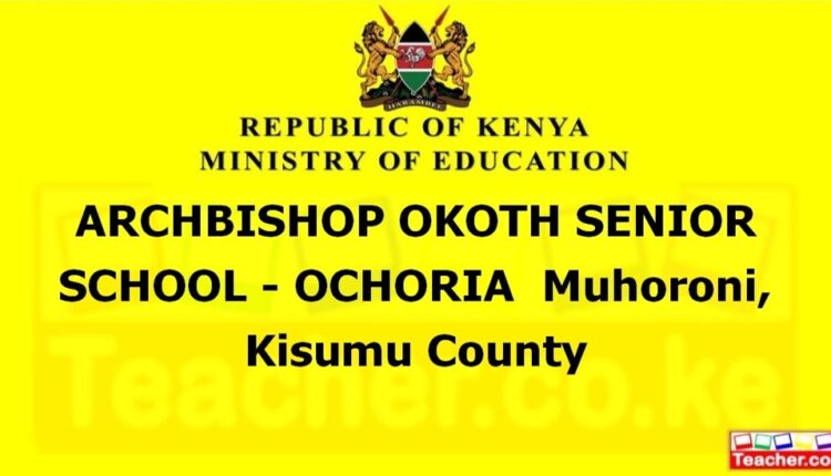 Archbishop Okoth Senior School - Ochoria - Kisumu