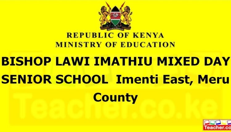 Bishop Lawi Imathiu Mixed Day Senior School - Meru