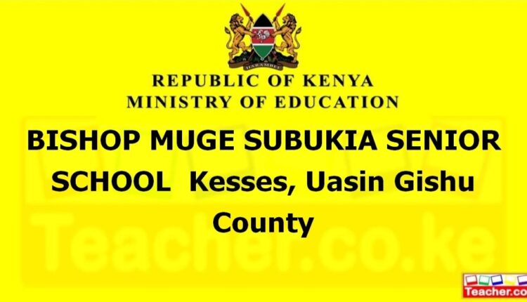 Bishop Muge Subukia Senior School - Uasin Gishu