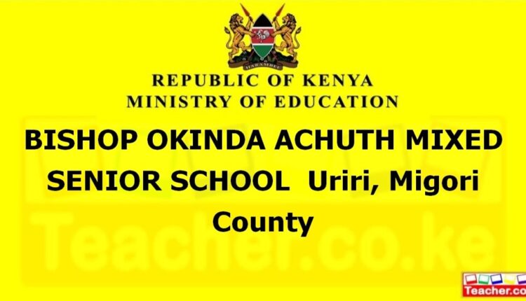 Bishop Okinda Achuth Mixed Senior School - Migori