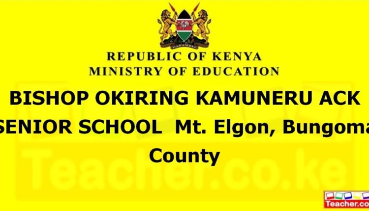 Bishop Okiring Kamuneru Ack Senior School - Bungoma