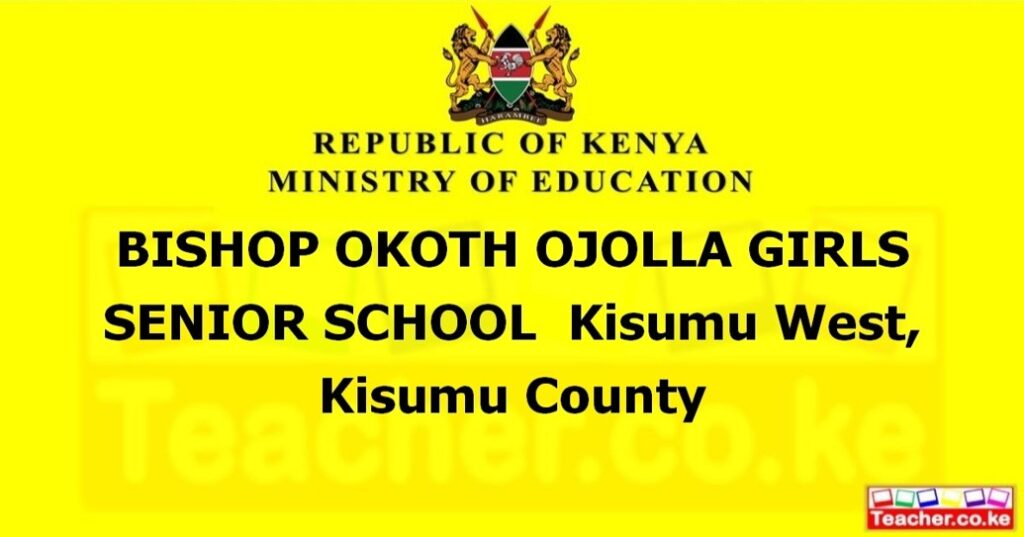 Bishop Okoth Ojolla Girls Senior School - Kisumu - Teacher.co.ke