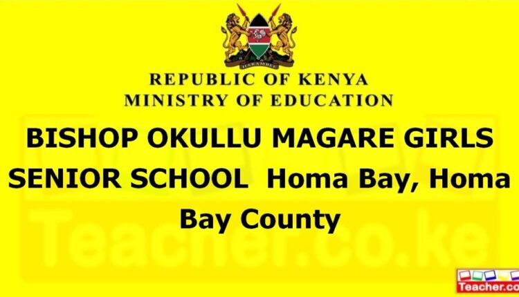 Bishop Okullu Magare Girls Senior School - Homa Bay