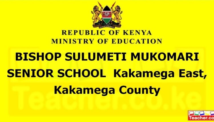 Bishop Sulumeti Mukomari Senior School - Kakamega