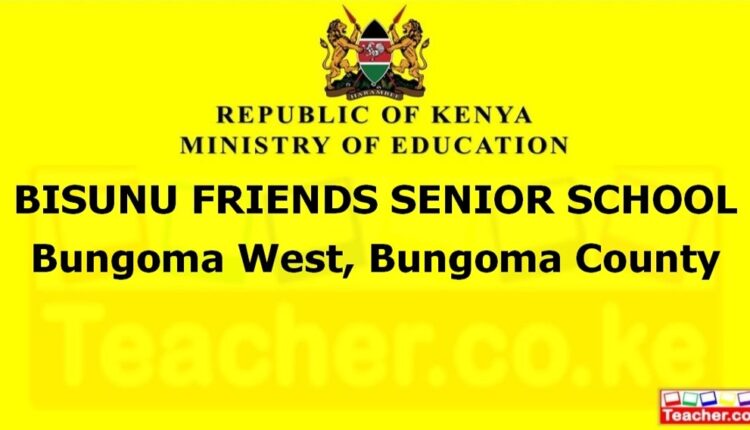 Bisunu Friends Senior School - Bungoma
