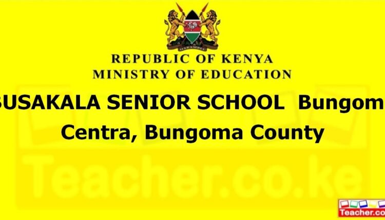 Busakala Senior School - Bungoma