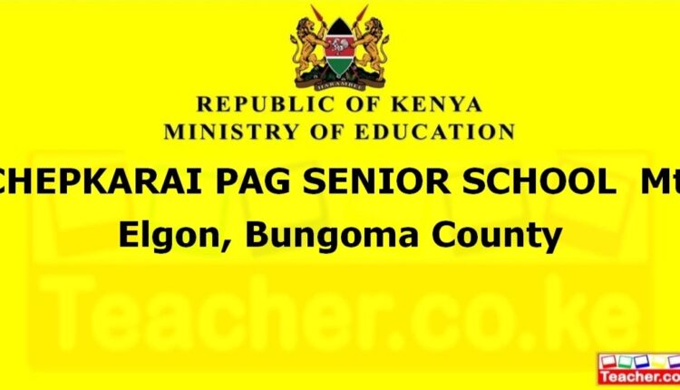 Chepkarai Pag Senior School - Bungoma