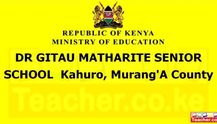 Dr Gitau Matharite Senior School - Muranga