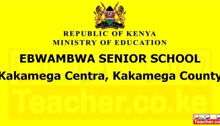 Ebwambwa Senior School - Kakamega