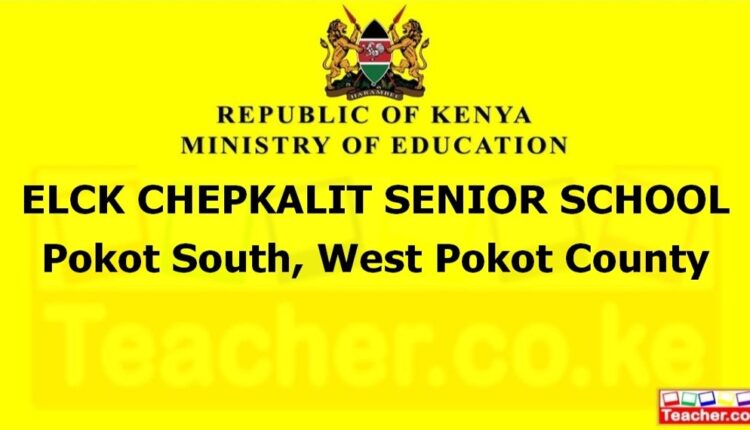 Elck Chepkalit Senior School - West Pokot