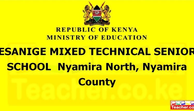 Esanige Mixed Technical Senior School - Nyamira
