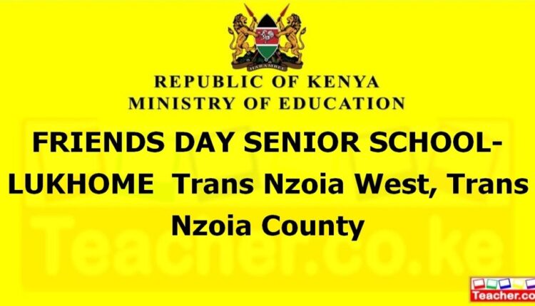 Friends Day Senior School-Lukhome - Trans Nzoia