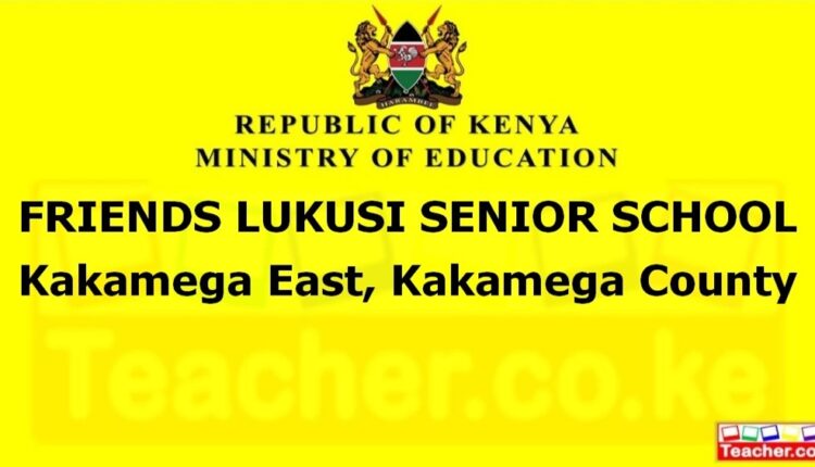 Friends Lukusi Senior School - Kakamega