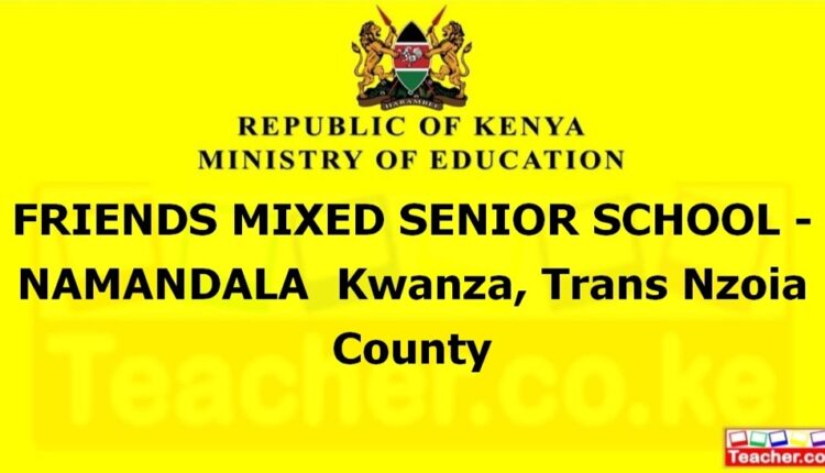 Friends Mixed Senior School -Namandala - Trans Nzoia