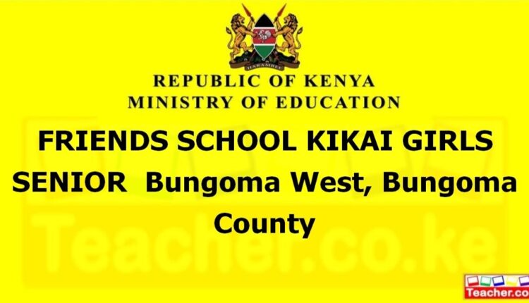 Friends School Kikai Girls Senior - Bungoma