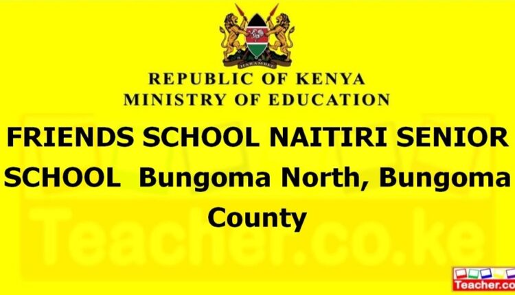 Friends School Naitiri Senior School - Bungoma