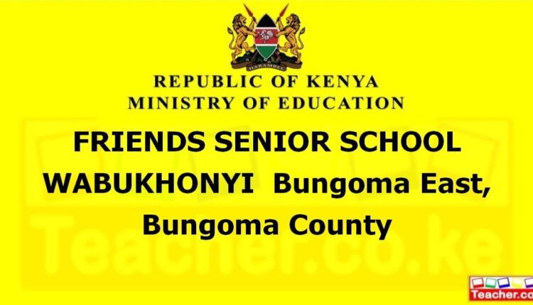 Friends Senior School Wabukhonyi - Bungoma