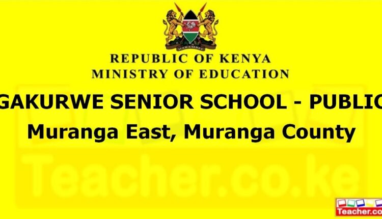 Gakurwe Senior School - Public - Muranga