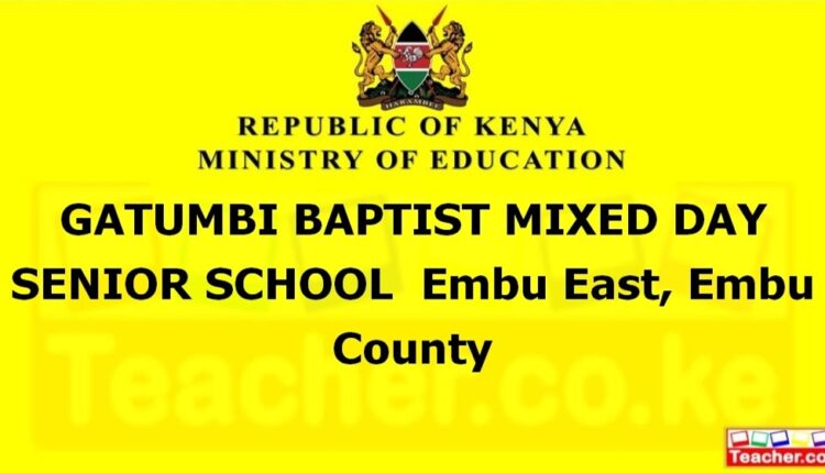 Gatumbi Baptist Mixed Day Senior School - Embu