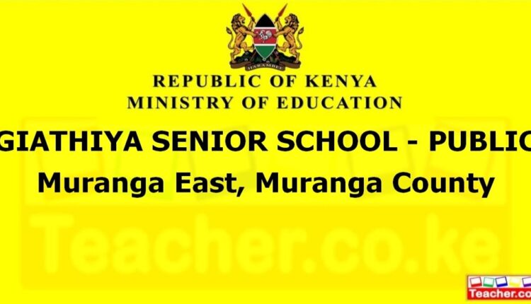 Giathiya Senior School - Public - Muranga