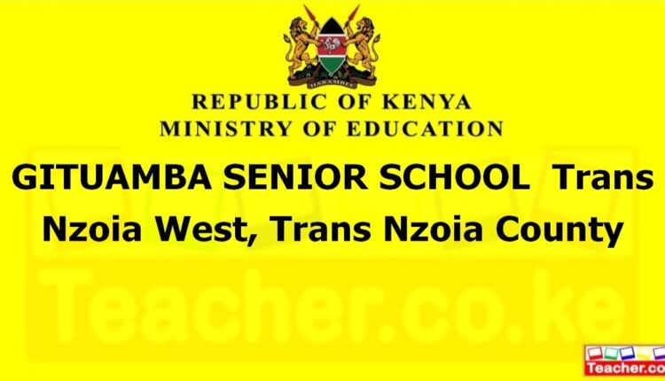 Gituamba Senior School - Trans Nzoia
