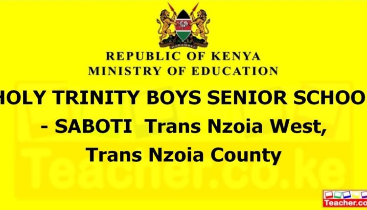 Holy Trinity Boys Senior School - Saboti - Trans Nzoia