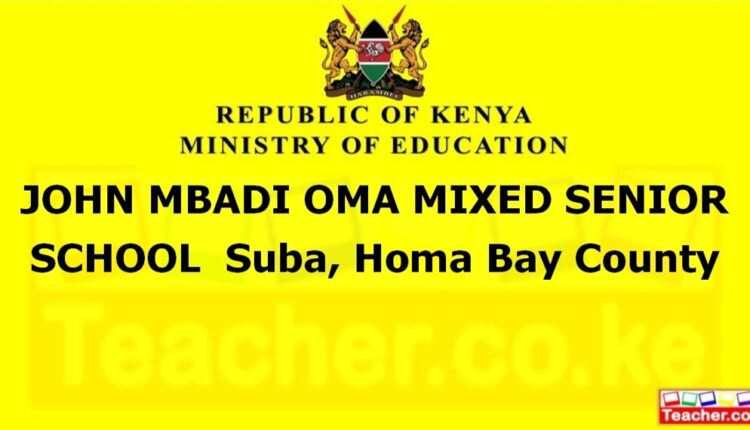 John Mbadi Oma Mixed Senior School - Homa Bay