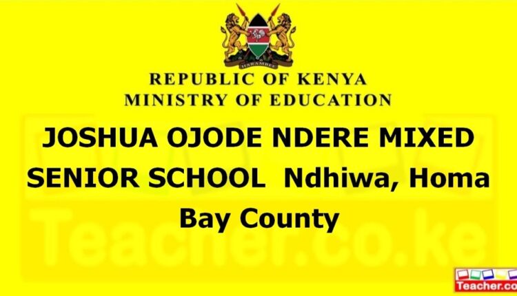 Joshua Ojode Ndere Mixed Senior School - Homa Bay