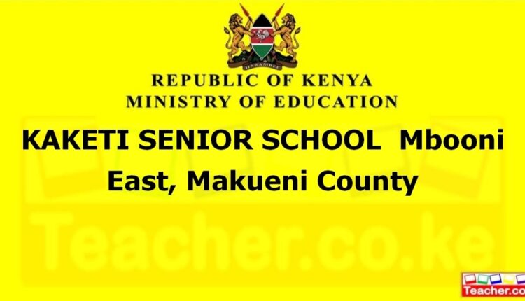 Kaketi Senior School - Makueni
