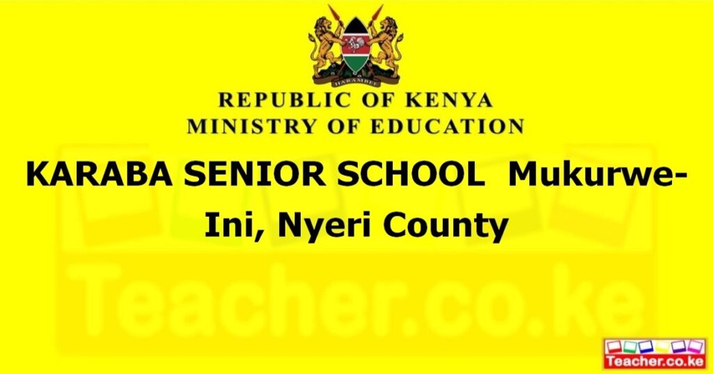 Karaba Karaba Senior School - Teacher.co.ke