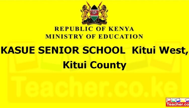 Kasue Senior School - Kitui